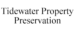 TIDEWATER PROPERTY PRESERVATION