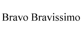 BRAVO BRAVISSIMO