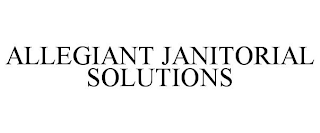 ALLEGIANT JANITORIAL SOLUTIONS