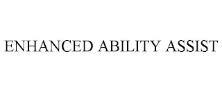 ENHANCED ABILITY ASSIST