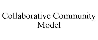 COLLABORATIVE COMMUNITY MODEL