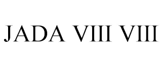 JADA VIII VIII