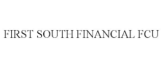 FIRST SOUTH FINANCIAL FCU