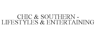 CHIC & SOUTHERN - LIFESTYLES & ENTERTAINING