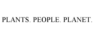 PLANTS. PEOPLE. PLANET.