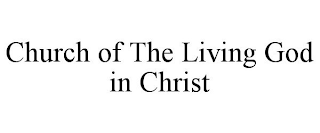CHURCH OF THE LIVING GOD IN CHRIST