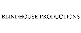 BLINDHOUSE PRODUCTIONS