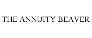 THE ANNUITY BEAVER