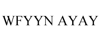 WFYYN AYAY