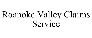 ROANOKE VALLEY CLAIMS SERVICE