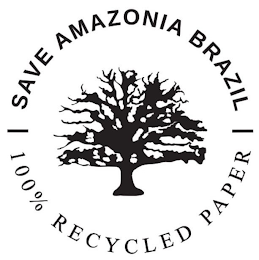 SAVE AMAZONIA BRAZIL 100% RECYCLED PAPER