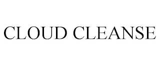 CLOUD CLEANSE