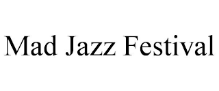 MAD JAZZ FESTIVAL