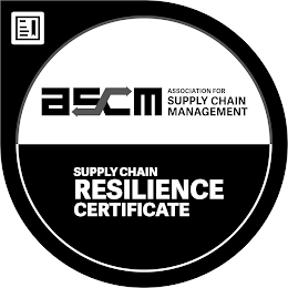 ASCM ASSOCIATION FOR SUPPLY CHAIN MANAGEMENT SUPPLY CHAIN RESILIENCE CERTIFICATE