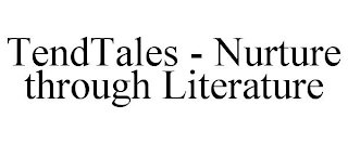 TENDTALES - NURTURE THROUGH LITERATURE