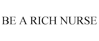 BE A RICH NURSE