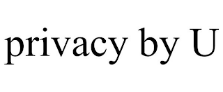 PRIVACY BY U