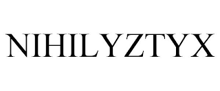 NIHILYZTYX
