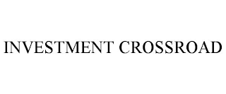 INVESTMENT CROSSROAD