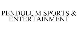 PENDULUM SPORTS & ENTERTAINMENT