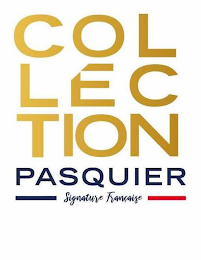 COLLECTION PASQUIER SIGNATURE FRANCAISE