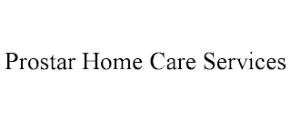 PROSTAR HOME CARE SERVICES