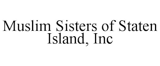 MUSLIM SISTERS OF STATEN ISLAND, INC