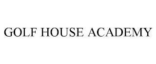 GOLF HOUSE ACADEMY