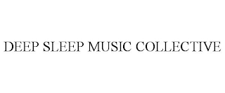 DEEP SLEEP MUSIC COLLECTIVE