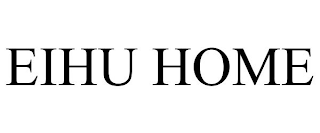 EIHU HOME