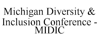 MICHIGAN DIVERSITY & INCLUSION CONFERENCE - MIDIC