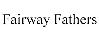 FAIRWAY FATHERS