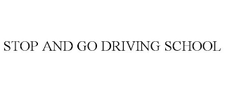 STOP AND GO DRIVING SCHOOL