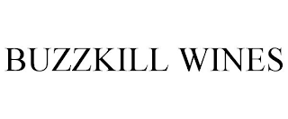 BUZZKILL WINES