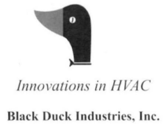 BLACK DUCK INDUSTRIES, INC. INNOVATIONS IN HVAC