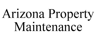 ARIZONA PROPERTY MAINTENANCE