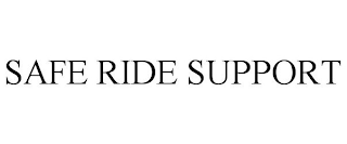 SAFE RIDE SUPPORT