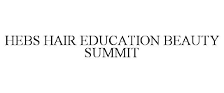 HEBS HAIR EDUCATION BEAUTY SUMMIT