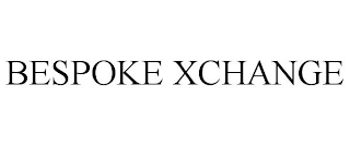 BESPOKE XCHANGE