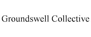 GROUNDSWELL COLLECTIVE