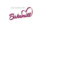 SWEET MOMENTS OF LIFE... BAKEMILL