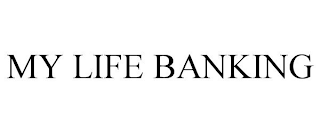 MY LIFE BANKING