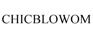 CHICBLOWOM