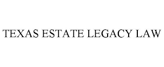 TEXAS ESTATE LEGACY LAW