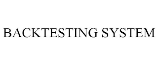 BACKTESTING SYSTEM