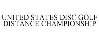 UNITED STATES DISC GOLF DISTANCE CHAMPIONSHIP