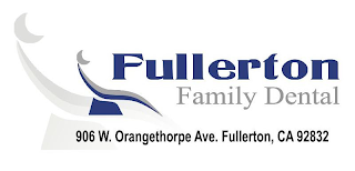 FULLERTON FAMILY DENTAL 906 W ORANGETHORPE AVE FULLERTON CA 92832