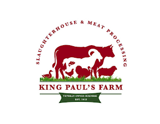 KING PAUL'S FARM SLAUGHTERHOUSE & MEAT PROCESSING VETERAN OWNED BUSINESS EST. 2023