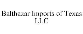 BALTHAZAR IMPORTS OF TEXAS LLC