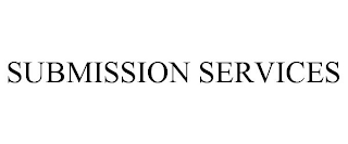 SUBMISSION SERVICES